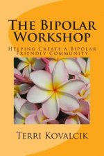 The Bipolar Workshop: Helping Create a Bipolar Friendly Community