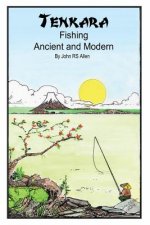 Tenkara - Ancient and Modern.