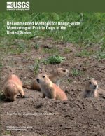 Recommended Methods for Range-wide Monitoring of Prairie Dogs in the United States