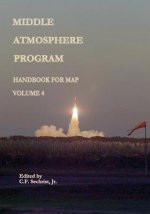 Middle Atmosphere Program - Handbook for MAP: Volume 4