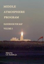 Middle Atmosphere Program - Handbook for MAP: Volume 5
