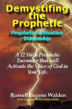 Demystifying the Prophetic: Prophetic Activation Internship