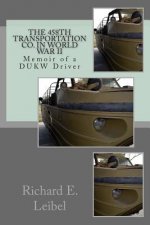 The 458th Transportation Co. in World War II: Memoir of a DUKW Driver