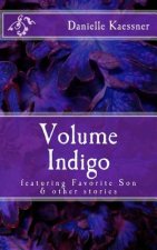 Volume Indigo: featuring Favorite Son & other stories
