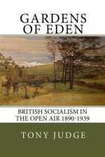 Gardens of Eden: British Socialism in the Open Air 1890-1939