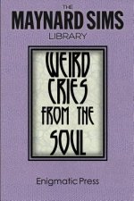 Weird Cries From The Soul: The Maynard Sims Library. Vol. 5