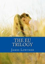 The EU Trilogy: Commemorative Edition of The Danny Carter Series (The Group, The Debate, The Verdict)