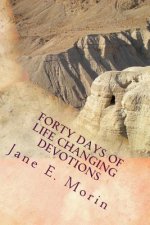 Forty Days of Life Changing Devotions: A Journey of Hope