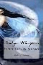 Indigo Whispers: Poetry For The Journey