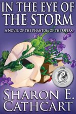In the Eye of the Storm: A Novel of the Phantom of the Opera