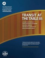 Transit at the Table III: A Guide to Effective Participation in Statewide Decisionmaking for Transit Agencies in Non-Urbanized Areas