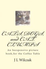 CATS, DOGS, and CAT CLUMPS: A Small, Inexpensive picture book, for the Coffee Table