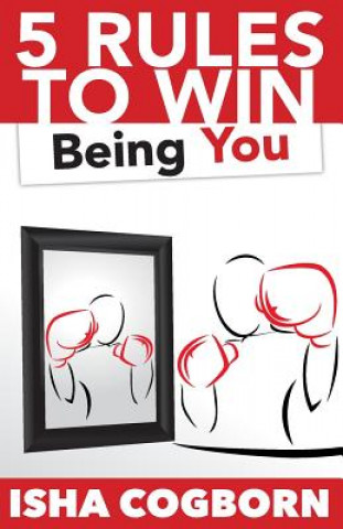 5 Rules to Win Being You