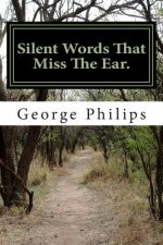 Silent Words That Miss The Ear.