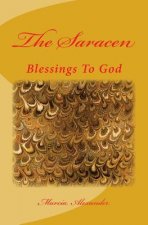 The Saracen: Blessings To God