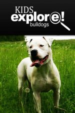 Bulldogs - Kids Explore: Animal books nonfiction - books ages 5-6