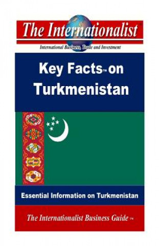 Key Facts on Turkmenistan: Essential Information on Turkmenistan