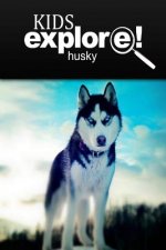 Husky - Kids Explore: Animal books nonfiction - books ages 5-6