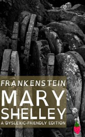 Frankenstein (Dyslexic-Friendly Edition)
