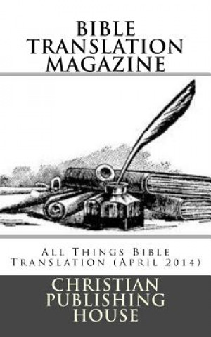 Bible Translation Magazine: All Things Bible Translation (April 2014)