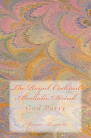 The Royal Cocktail Alcoholic Drink: God Party