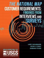 The National Map Customer Requirements: Findings from Interviews and Surveys