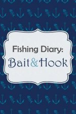 Fishing Diary: Bait & Hook