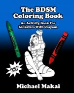 The BDSM Coloring Book: An Activity Book for Kinksters With Crayons