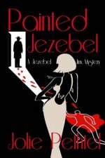 Painted Jezebel: A Jezebel Jinx Mystery