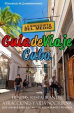 Guia de Viaje Cuba 2014: Tiendas, Restaurantes, Atracciones y Vida Nocturna