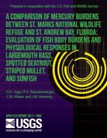 A Comparison of Mercury Burdens between St. Marks National Wildlife Refuge and St. Andrew Bay, Florida: Evaluation of Fish Body Burdens and Physiologi