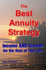 The Best Annuity Strategy: Income AND Growth for the Rest of Your Life