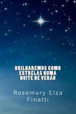 Brilharemos como estrelas numa noite de verao