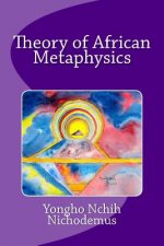 Theory of African Metaphysics