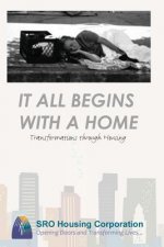 It All Begins With a Home: Transformations Through Housing