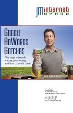 Google AdWords Gotchas: Five ways AdWords wastes your money, and how to avoid them.