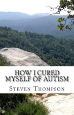 How I Cured Myself of Autism