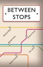 Between Stops: Anthology