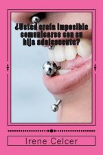 ?Usted creía imposible comunicarse con su hija adolescente?: Temas para charlar ya mismo!