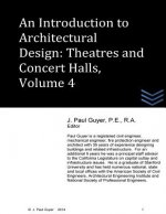 An Introduction to Architectural Design - Theatres and Concert Hall, Volume 4