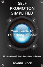 Self Promotion Simplified: Your Guide to Launching a Book