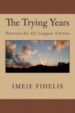The Trying Years: Patriarchs Of League Unitus