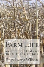 Farm Life: Memories of Old and the Gift of New Life