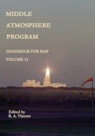 Middle Atmosphere Program - Handbook for MAP: Volume 13
