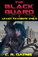 The Black Guard: Book I: The Least Favorite Child