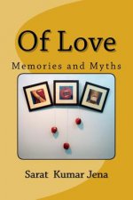 Of Love: Memories and Myths