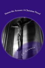 Simon the Accuser: A Christian Novel