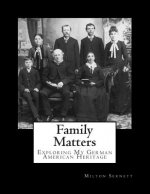 Family Matters: Exploring My German American Heritage