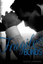 Fragile Bonds