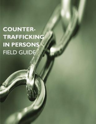Counter-Trafficking in Persons: Field Guide